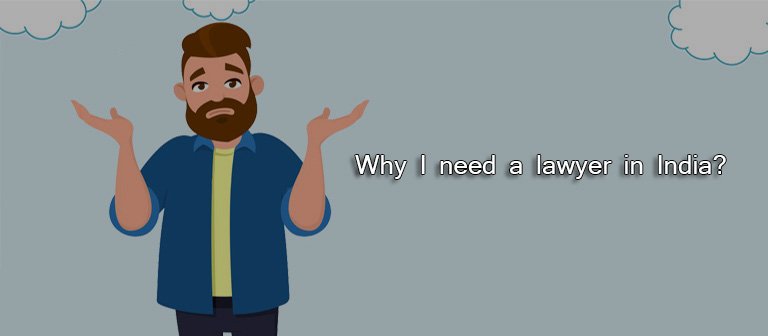 Why I need a lawyer in India