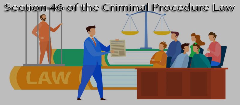 Section 46 of the Criminal Procedure Law